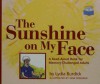 The Sunshine on My Face: A Read-Aloud Book for Memory-Challenged Adults - Lydia Burdick