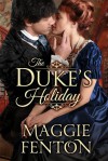 The Duke's Holiday - Maggie Fenton