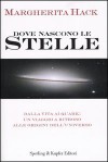 Dove nascono le stelle - Dalla vita ai quark: un viaggio a ritroso alle origini dell'universo - Margherita Hack