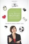 The Life Ready Woman: Thriving in a Do-It-All World - Shaunti Feldhahn, Robert Lewis