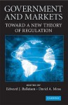 Government and Markets: Toward a New Theory of Regulation - Edward Balleisen, David Moss