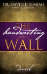 The Handwriting on the Wall - Dr. David Jeremiah