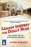 Lemon Sherbet and Dolly Blue The Story of an Accidental Family - Lynn Knight