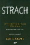 Strach Antysemityzm w Polsce tuż po wojnie - Jan Tomasz Gross - Jan Tomasz Gross