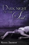 Dark Night of the Soul: a dystopian paranormal erotica novel - Kitty Thomas