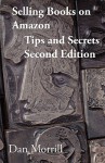 Selling Books on Amazon Tips and Secrets 2end Edition - Dan Morrill