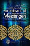 We Believe In All The Prophets and Messengers - Saalih ibn Fawzaan al-Fawzaan, Shawana A. Aziz