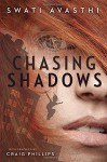 Chasing Shadows - Swati Avasthi, Craig Phillips