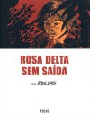 Rosa Delta Sem Saída - Fernando Relvas