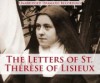 The Letters of St. Thérèse of Lisieux - St. Therese of Lisieux