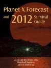 Planet X Forecast and 2012 Survival Guide - Janice Manning