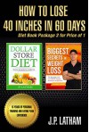 How to Lose 40 inches in 60 days: Diet book package 2 for price of 1 - JP Latham