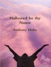 Hallowed be thy Name - Anthony Hulse