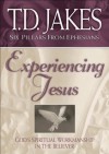 Experiencing Jesus (Six Pillars From Ephesians Book #2): God's Spiritual Workmanship in the Believer - T.D. Jakes