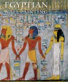 Egyptian Wall Painting - Francesco Tiradritti, Sandro Vannini, Megan Malta, Austin Allen, Marguerite Shore