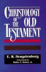 Christology of the Old Testament - Ernst Wilhelm Hengstenberg