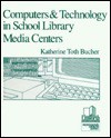 Computers & Technology in School Library Media Centers - Katherine T. Bucher