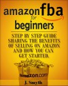 Amazon FBA for beginners: Step by step guide sharing the benefits of selling on Amazon and how you can get started. (Online Business) - Jonathan Smyth