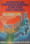 Advanced Programming for the BBC Micro - Mike James