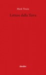 Lettere alla Terra - Mark Twain, Romolo Giovanni Capuano