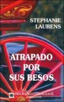 Atrapado por sus besos - Stephanie Laurens