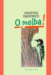 O melba! - Grażyna Bąkiewicz