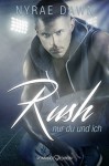 Rush: Nur du und ich - Carina Köberl, Nyrae Dawn