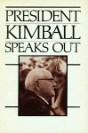 President Kimball Speaks Out - Spencer W. Kimball