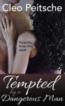 Tempted by a Dangerous Man - Cleo Peitsche