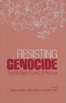 Resisting Genocide: The Multiple Forms of Rescue - Jacques Semelin, Sarah Gensburger