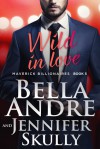 Wild in Love - Jennifer Skully, Bella Andre