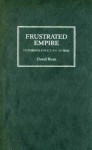 Frustrated Empire: US Foreign Policy, 9/11 to Iraq - David Ryan