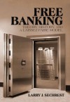 Free Banking: Theory, History and a Laissez-Faire Model (LvMI) - Larry Sechrest, Kevin Dowd