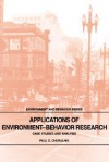 Applications of Environment-Behavior Research: Case Studies and Analysis - Paul D. Cherulnik, Daniel Stokols, Irwin Altman