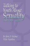 Talking to Youth about Sexuality: A Parents' Guide - Mike Aquilina