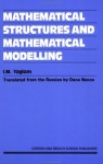 Mathematical Structures and Mathematical Modeling - Isaak Moiseevich Yaglom