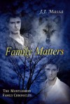 Family Matters (The Montgomery Family Chronicles) - J.J. Massa