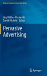 Pervasive Advertising - Jörg Müller, Florian Alt, Daniel Michelis