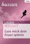 Lass mich dein Feuer spüren (German Edition) - Laura Wright