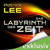 Das Labyrinth der Zeit (Die Zeitpforten-Thriller 3) - Patrick Lee