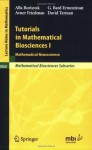 Tutorials in Mathematical Biosciences I: Mathematical Neuroscience (Lecture Notes in Mathematics / Mathematical Biosciences Subseries) - Alla Borisyuk, G. Bard Ermentrout, Avner Friedman, David H. Terman