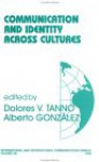 Communication and Identity Across Cultures - Dolores V. Tanno