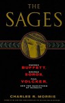 The Sages: Warren Buffett, George Soros, Paul Volcker, and the Maelstrom of Markets - Charles R. Morris