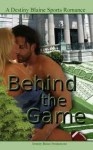 Behind The Game - Destiny Blaine