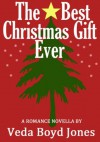 The Best Christmas Gift Ever - Veda Boyd Jones