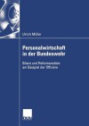 Personalwirtschaft in Der Bundeswehr: Bilanz Und Reformansatze Am Beispiel Der Offiziere - Ulrich Müller