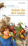 Tatort Geschichte. Gefahr für den Kaiser. Ein Ratekrimi aus dem Mittelalter. ( Ab 10 J.). - Renée Holler, Silvia Christoph