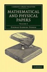 Mathematical and Physical Papers, Volume 1 - George Gabriel Stokes