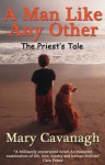 A Man Like Any Other: The Priest's Tale - Mary Cavanagh