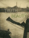 TruthBeauty: Pictorialism and the Photograph as Art, 1845-1945 - Alison Nordstrom, George Eastman House Staff, Vancouver Art Gallery Staff